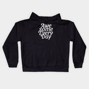awesome every day Kids Hoodie